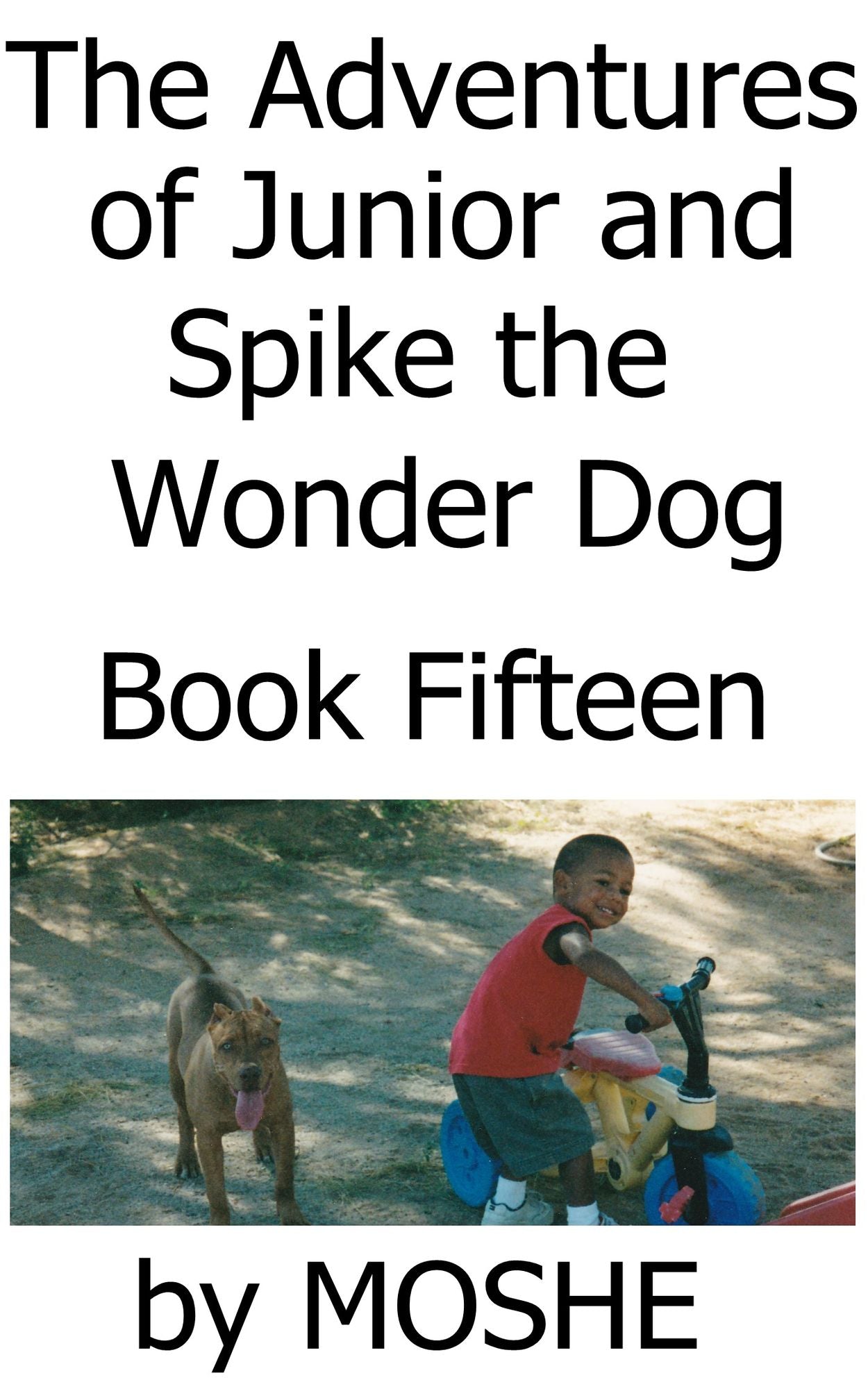 The Adventures of Junior and Spike the Wonder Dog. Book Fifteen: Canoeing in Canada
