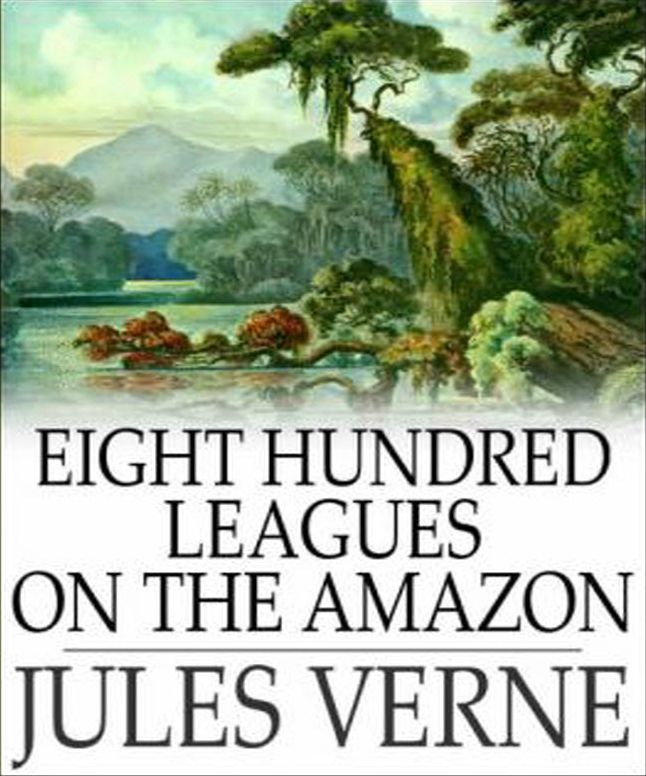 Eight Hundred Leagues On The Amazon