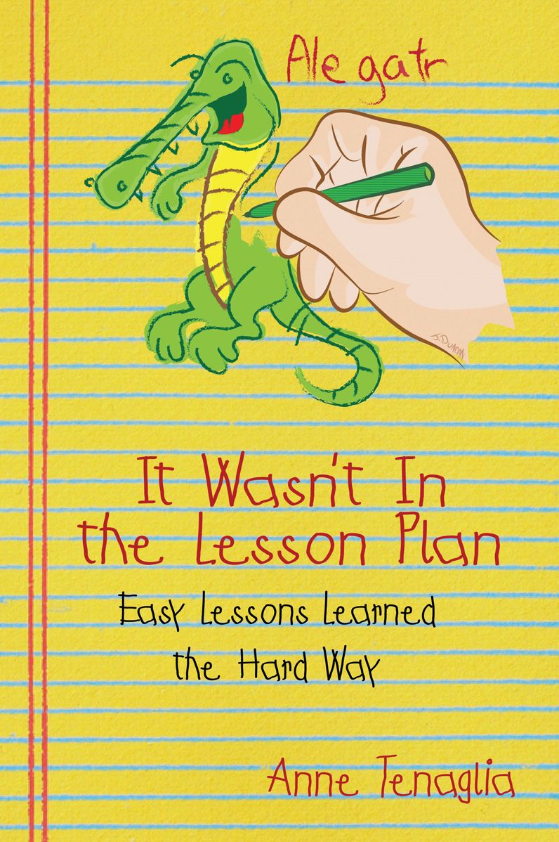 It Wasn't In the Lesson Plan: Easy Lessons Learned the Hard Way
