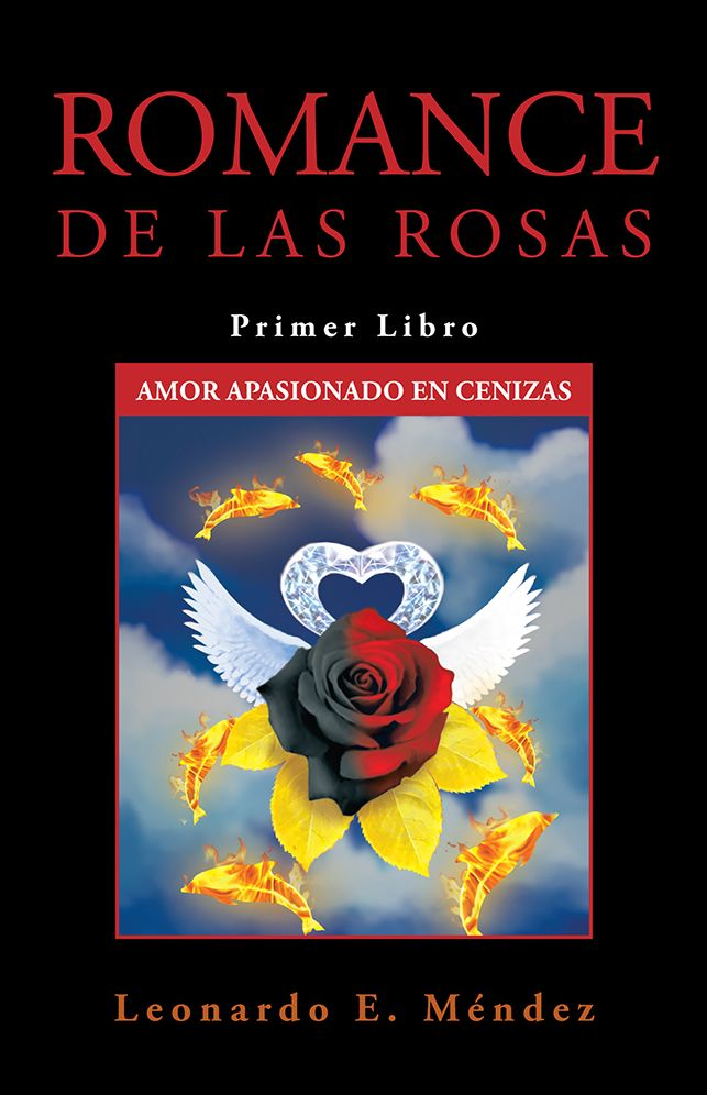 ROMANCE DE LAS ROSAS: Primer Libro AMOR APASIONADO EN CENIZAS