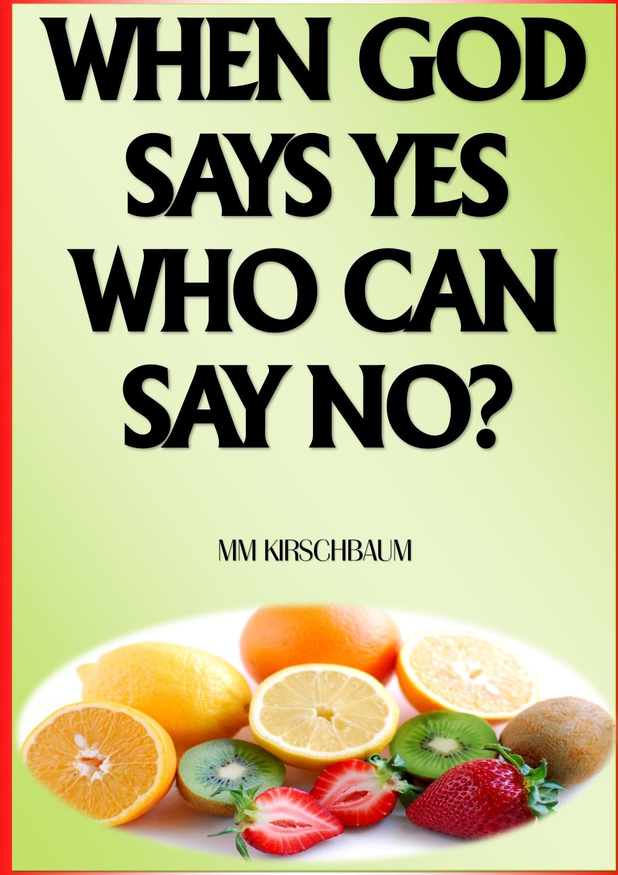 WHEN GOD SAYS YES WHO CAN SAY NO?