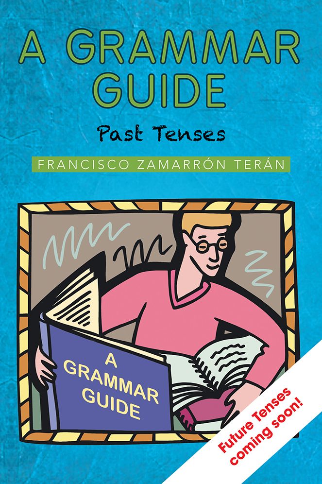 A Grammar Guide: Past Tenses