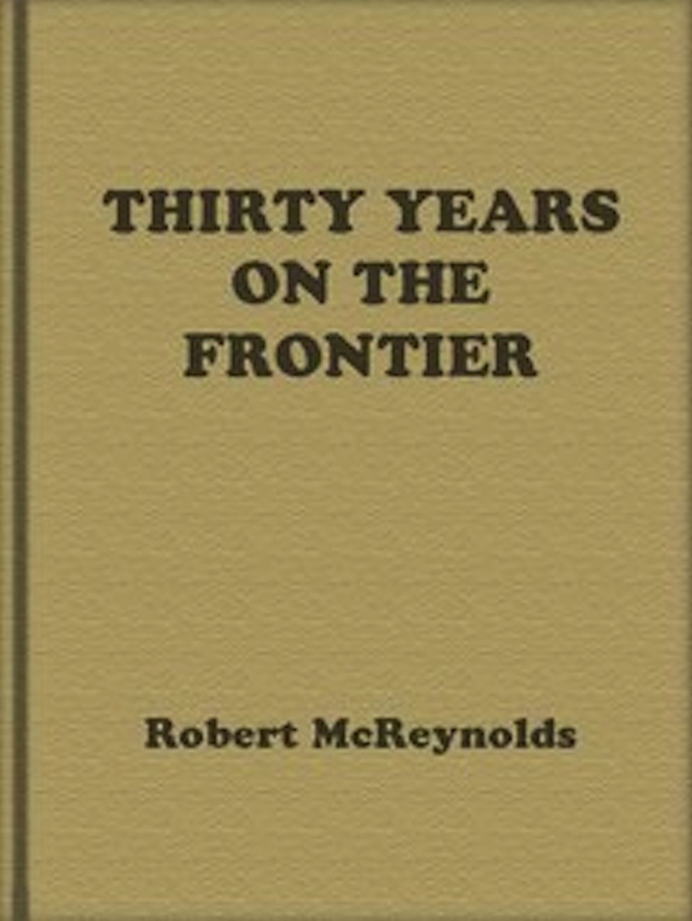 Thirty Years on the Frontier (Illustrated)