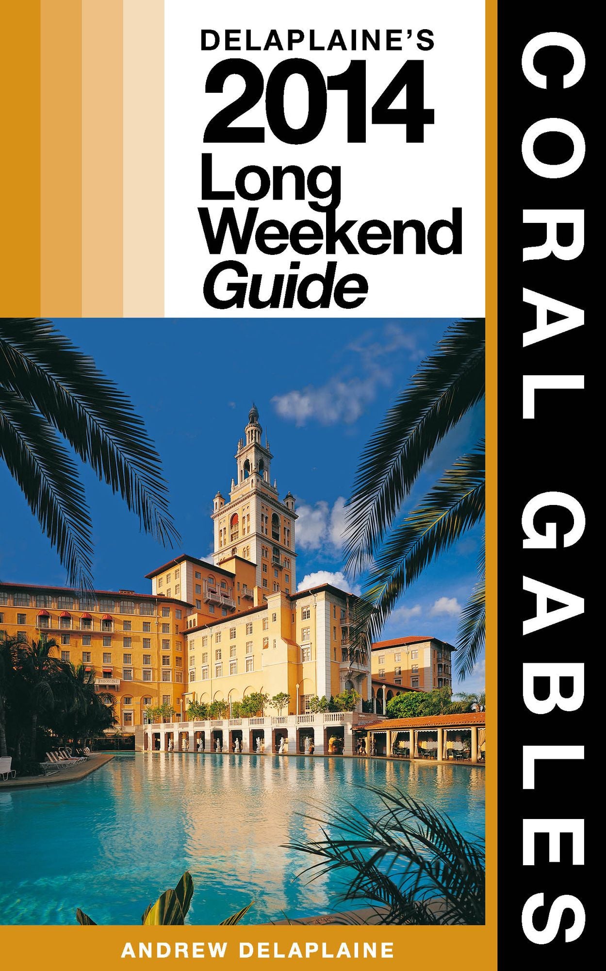 Coral Gables: The Delaplaine 2014 Long Weekend Guide