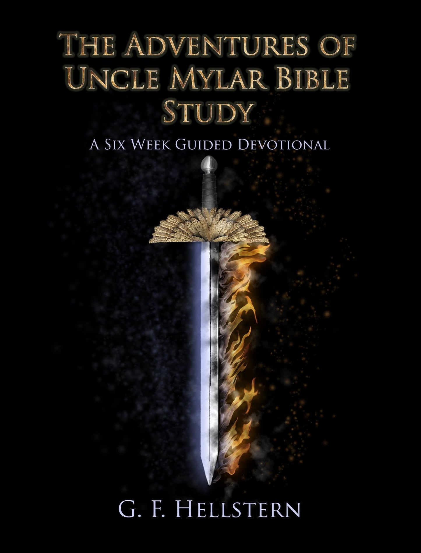 The Adventures of Uncle Mylar Bible Study, A Six Week Guided Devotional