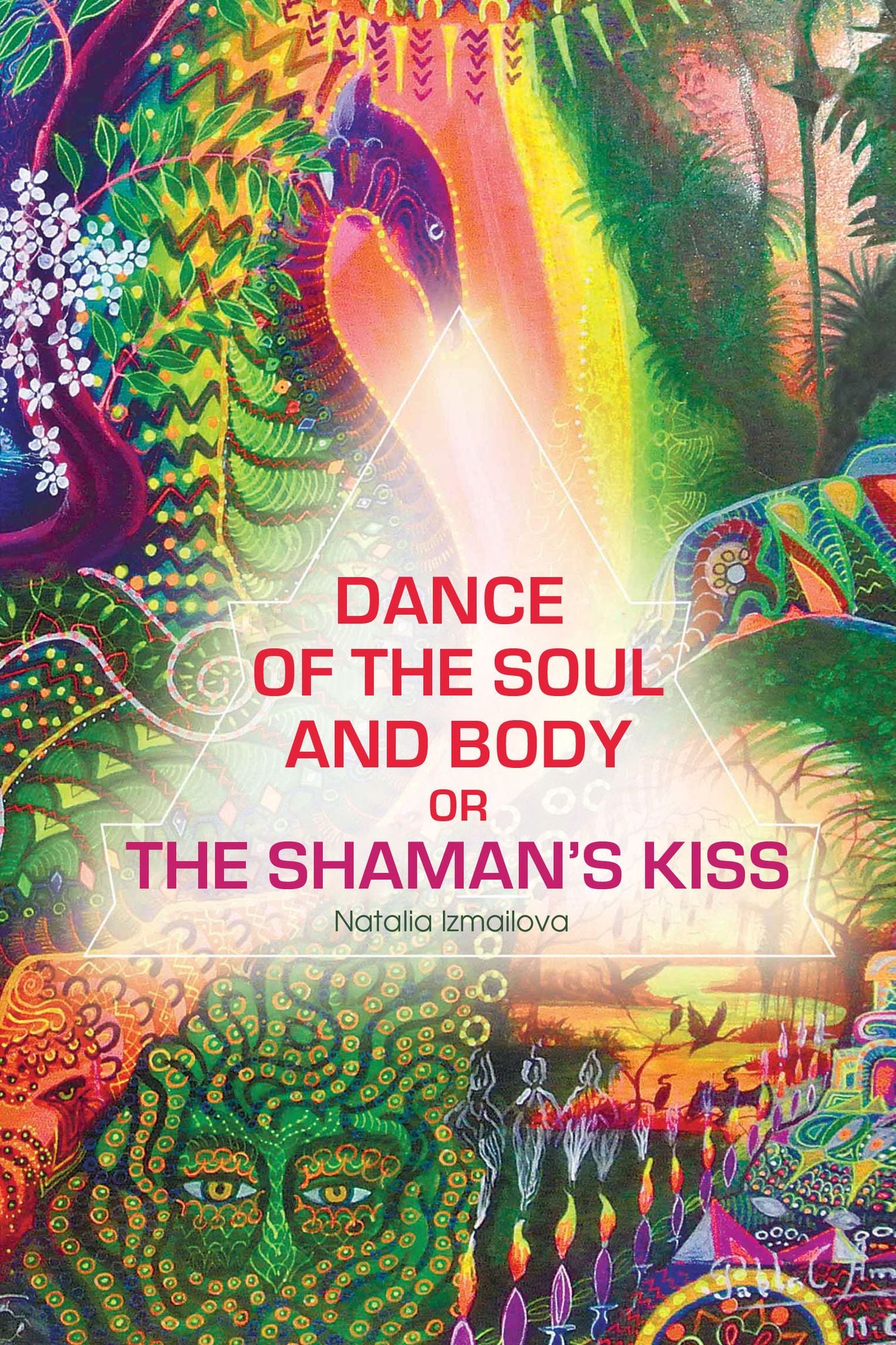 Dance of the Soul and Body or The Shaman?s Kiss