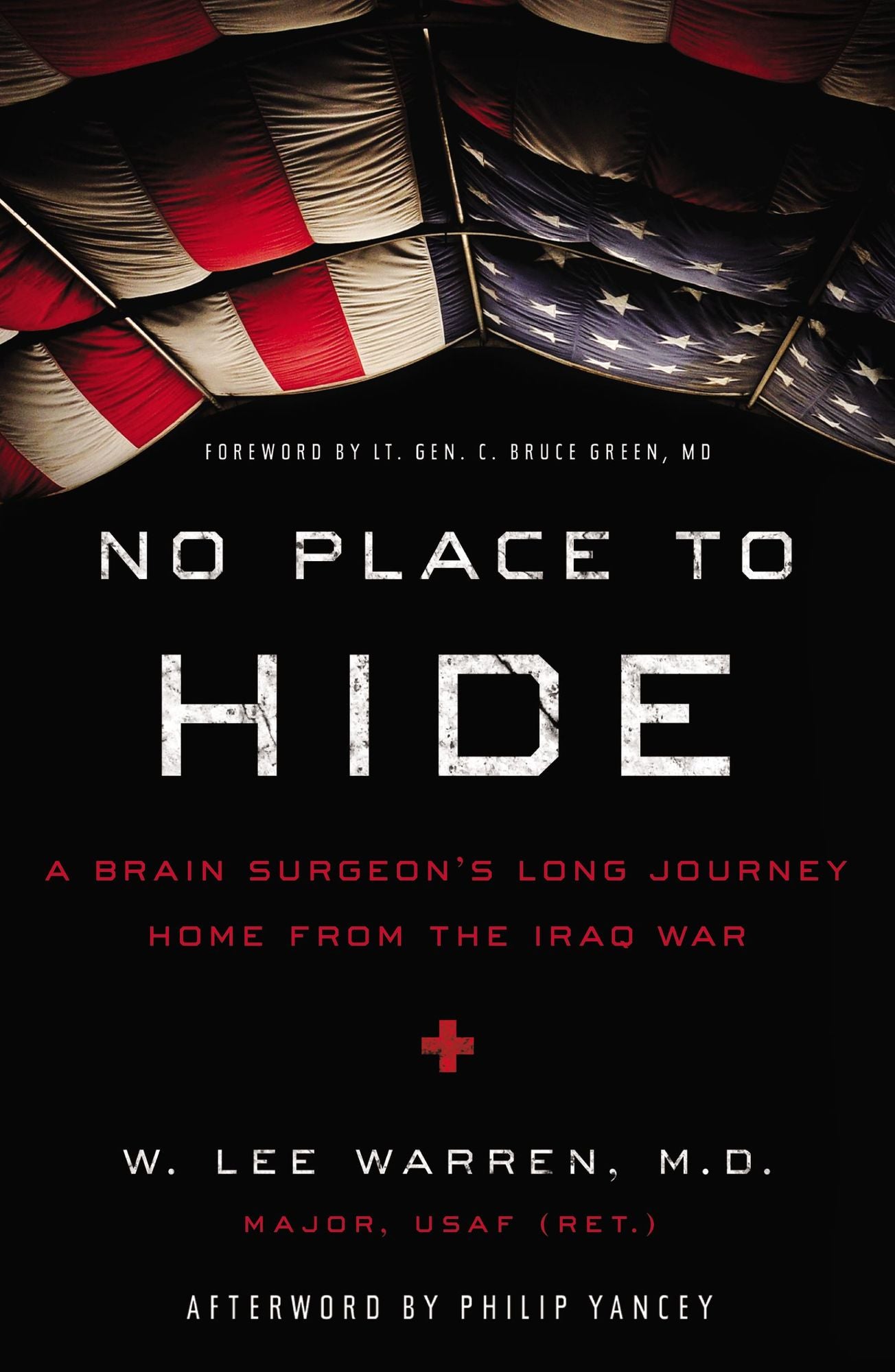 No Place to Hide : A Brain Surgeon's Long Journey Home from the Iraq War