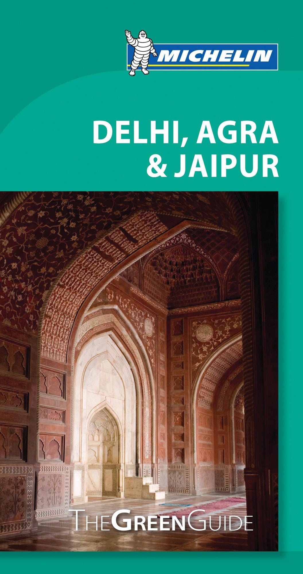 Michelin Green Guide Delhi, Agra & Jaipur