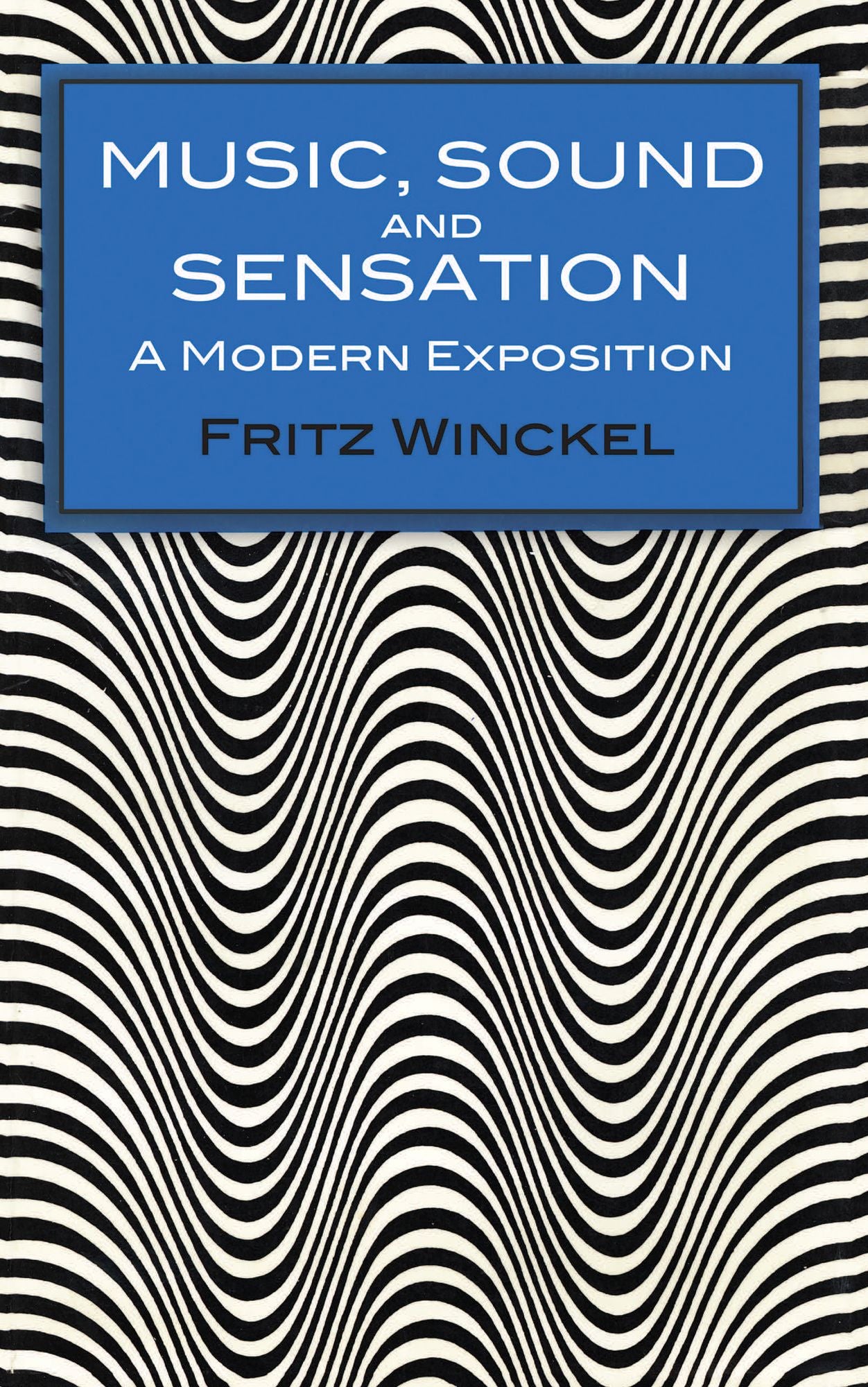 Music, Sound and Sensation: A Modern Exposition