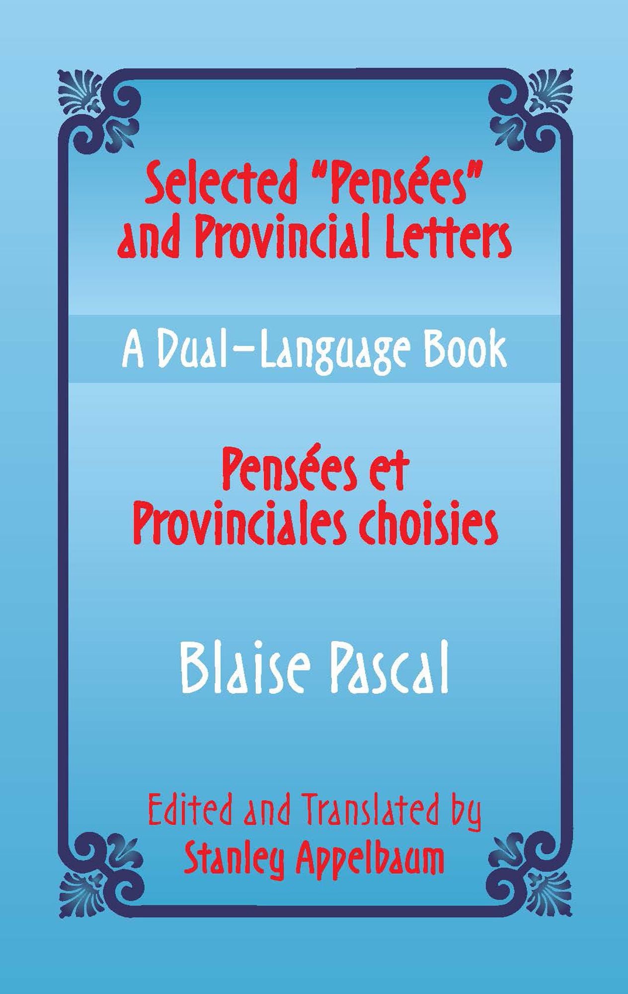 Selected "Pensees" and Provincial Letters/Pensees et Provinciales choisies: A Dual-Language Book