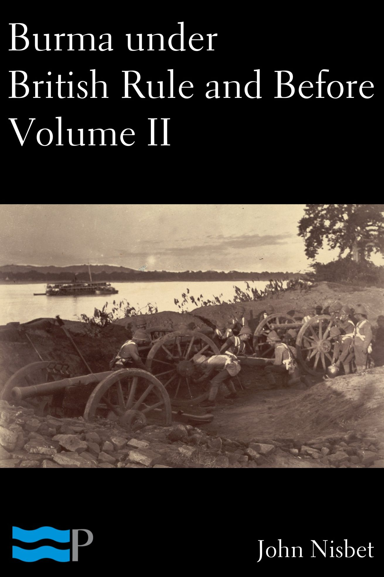 Burmaunder British Rule and Before Volume II