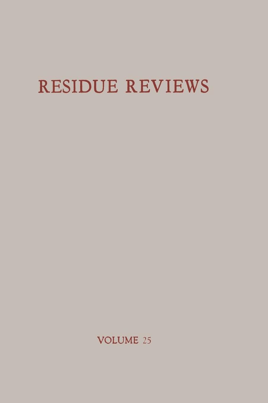 Residues of Pesticides and Other Foreign Chemicals in Foods and Feeds / Ruckstande von Pesticiden und anderen Fremdstoffen in Nahrungs- und Futtermitteln