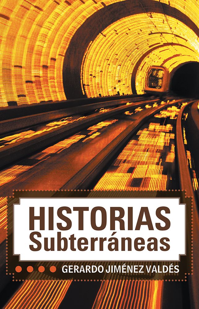 Historias subterr&aacute;neas