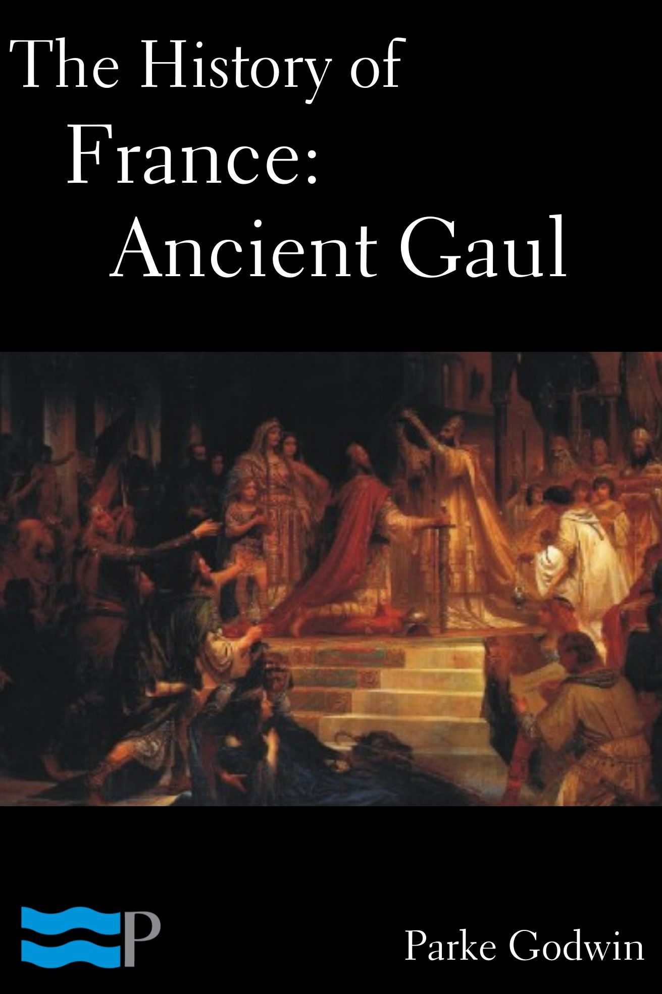 The History of France: Ancient Gaul