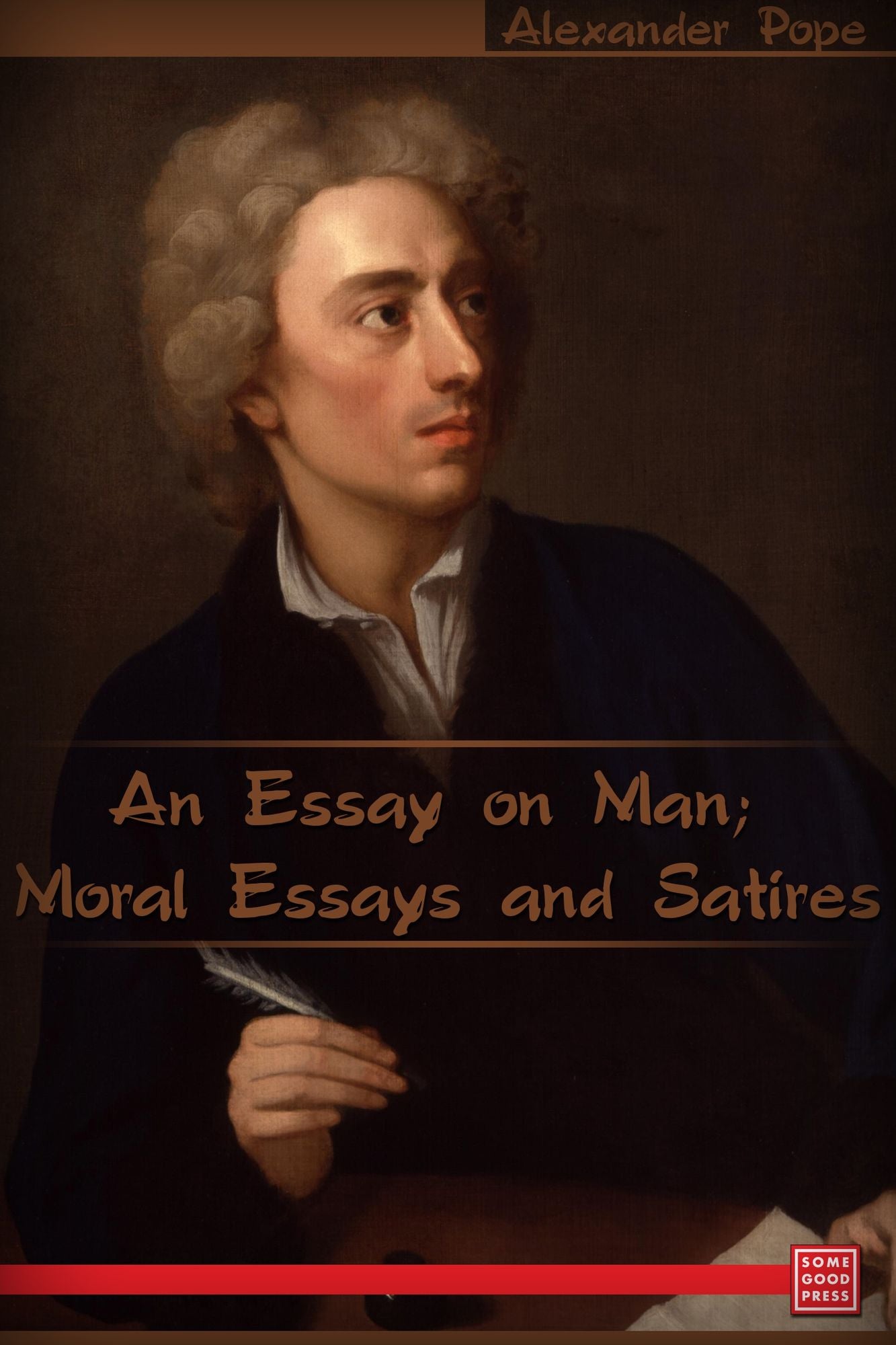 An Essay on Man; Moral Essays and Satires