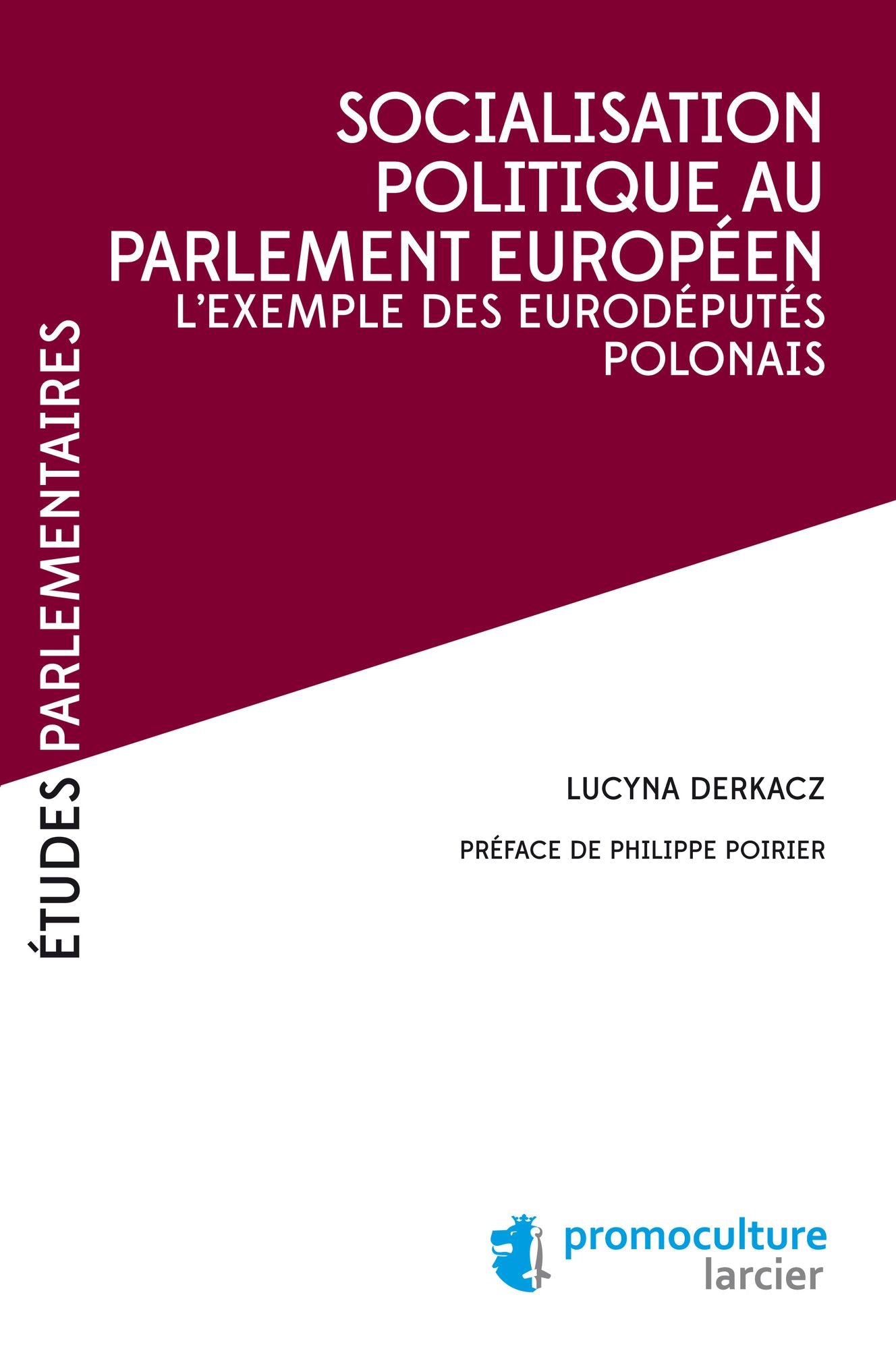 Socialisation politique au Parlement européen: L'exemple des eurodéputés polonais