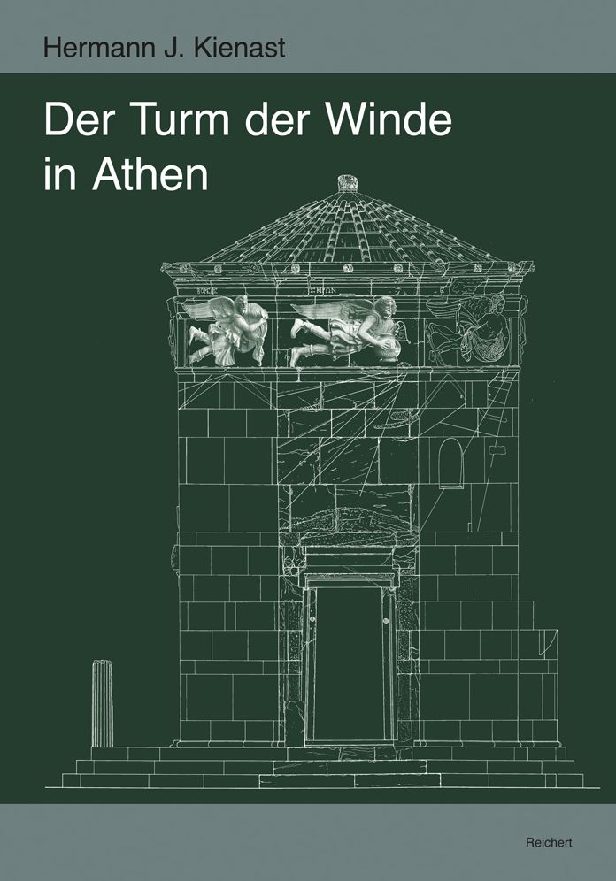 Der Turm der Winde in Athen: mit Beitragen von Pavlina Karanastasi zu den Reliefdarstellungen der Winde und Karlheinz Schaldach zu den Sonnenuhren