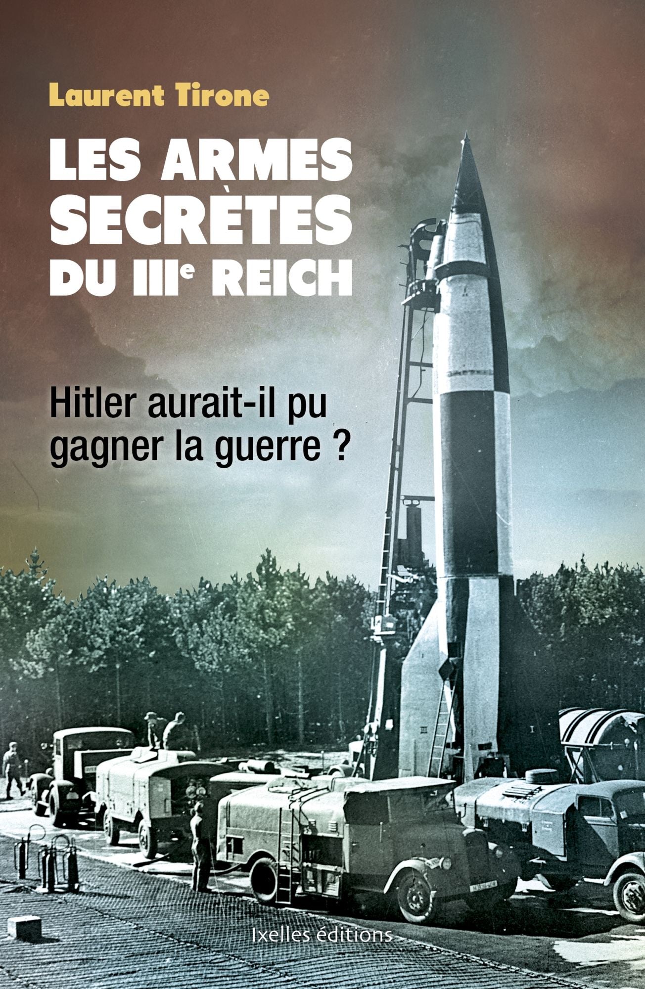 Les Armes secrètes du IIIe Reich: Hitler aurait-il pu gagner la guerre ?