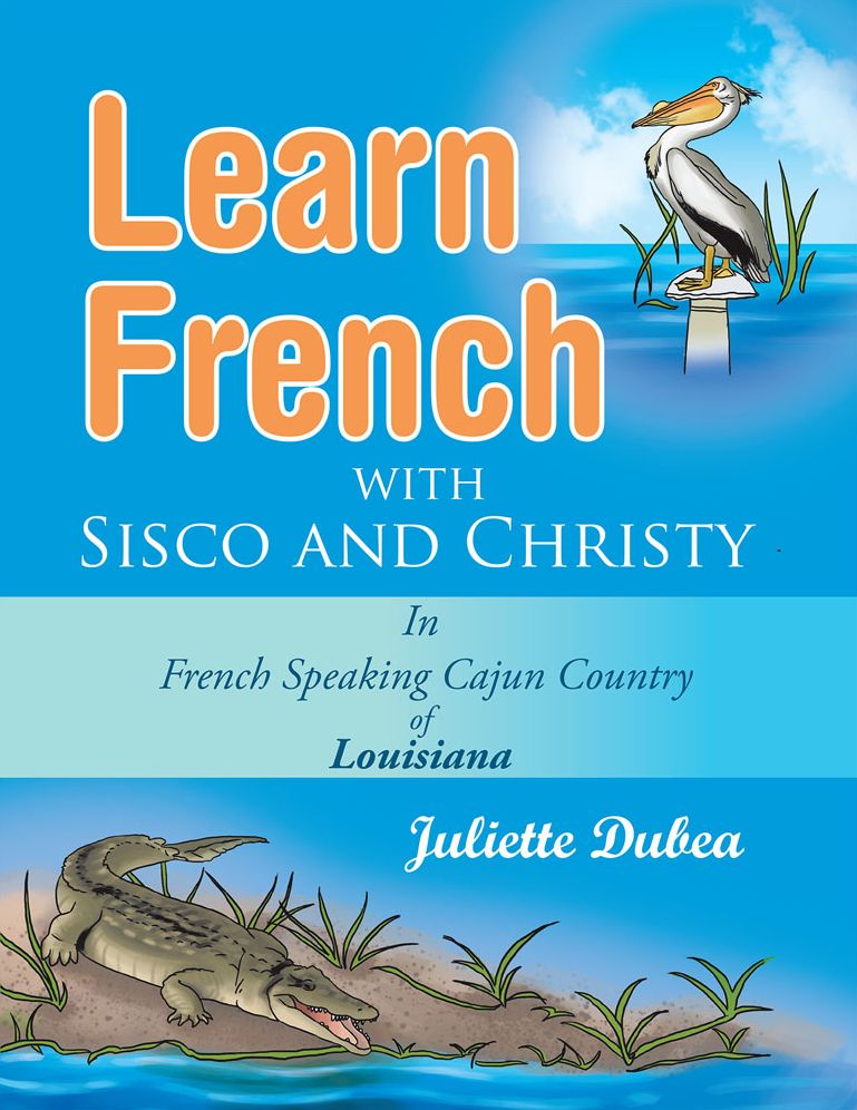 Learn French with Sisco and Christy: In French Speaking Cajun Country of Louisiana