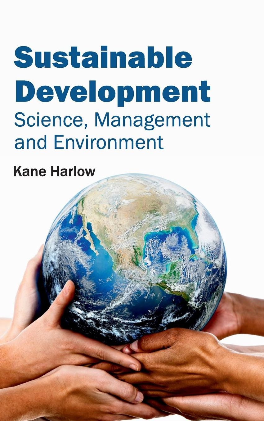 Sustainable Development: Science, Management and Environment