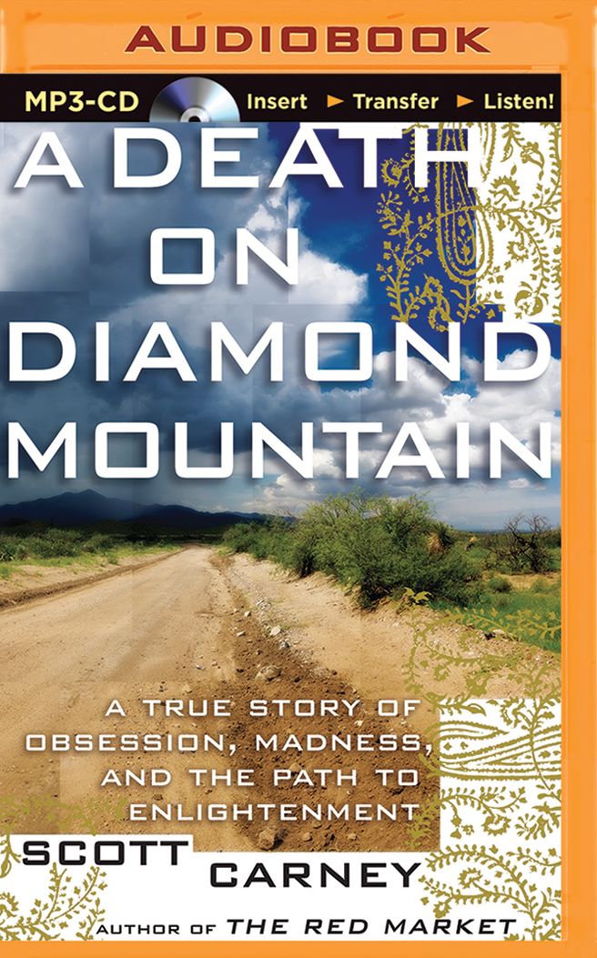 Death on Diamond Mountain, A: A True Story of Obsession, Madness, and the Path to Enlightenment
