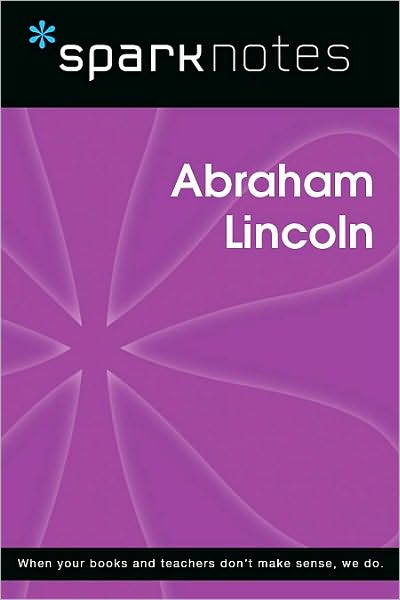 Abraham Lincoln (SparkNotes Biography Guide Series)