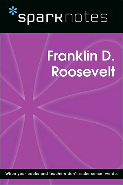 Franklin D. Roosevelt (SparkNotes Biography Guide Series)