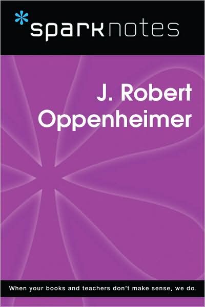 J. Robert Oppenheimer (SparkNotes Biography Guide Series)