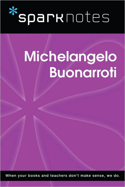 Michelangelo Buonarroti (SparkNotes Biography Guide Series)
