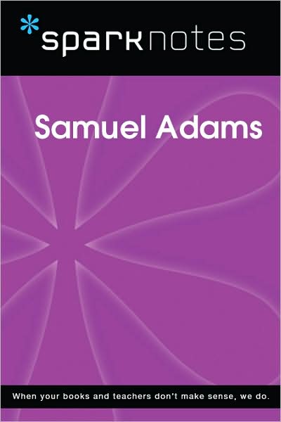 Samuel Adams (SparkNotes Biography Guide Series)