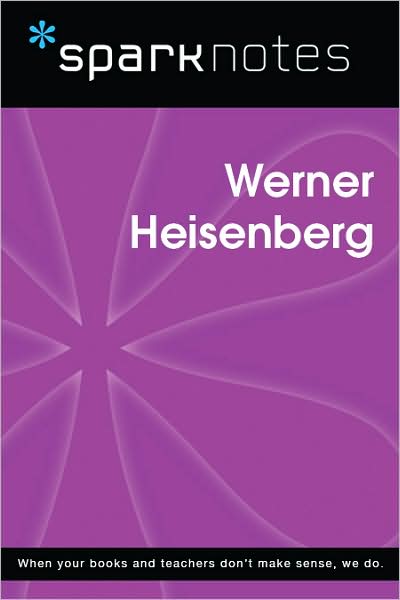 Werner Heisenberg (SparkNotes Biography Guide Series)