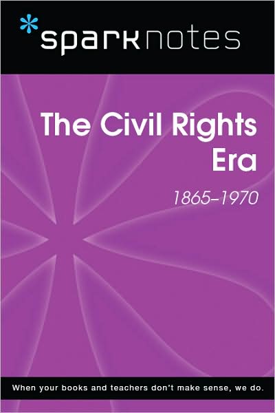 The Civil Rights Era (1865-1970) (SparkNotes History Note)