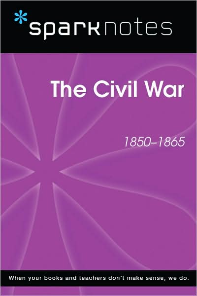 The Civil War (1850-1865) (SparkNotes History Note)