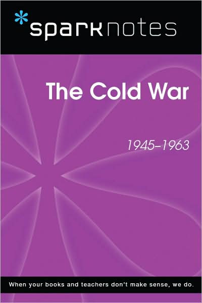 The Cold War (1945-1963) (SparkNotes History Note)