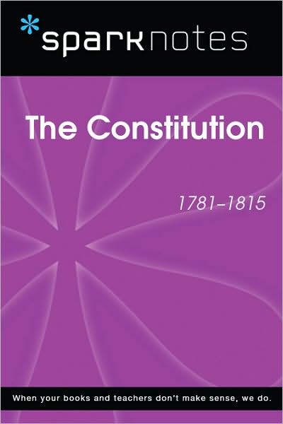 The Constitution (1781-1815) (SparkNotes History Note)