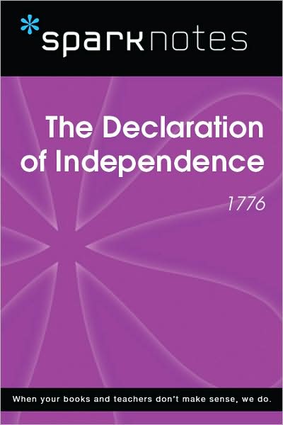 The Declaration of Independence (1776) (SparkNotes History Note)