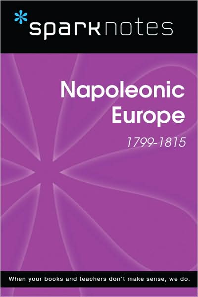 Napoleonic Europe (1799-1815) (SparkNotes History Note)