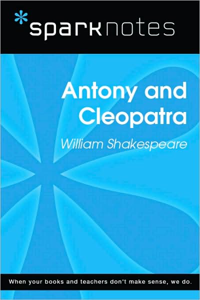 Antony and Cleopatra (SparkNotes Literature Guide Series)