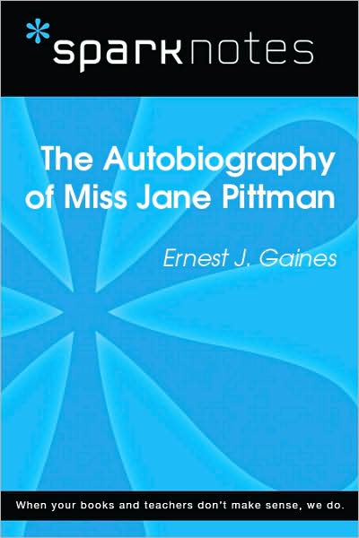 The Autobiography of Miss Jane Pittman (SparkNotes Literature Guide Series)