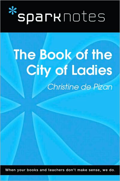 The Book of the City of Ladies (SparkNotes Literature Guide Series)
