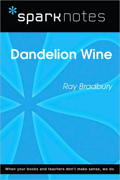 Dandelion Wine (SparkNotes Literature Guide Series)