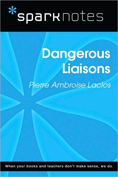 Dangerous Liaisons (SparkNotes Literature Guide Series)