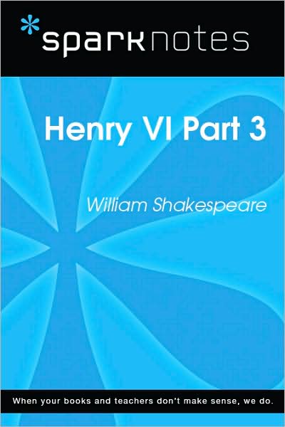 Henry VI Part 3 (SparkNotes Literature Guide Series)
