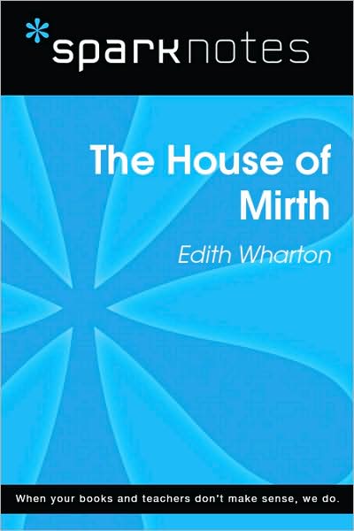 The House of Mirth (SparkNotes Literature Guide Series)