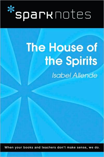 The House of the Spirits (SparkNotes Literature Guide Series)