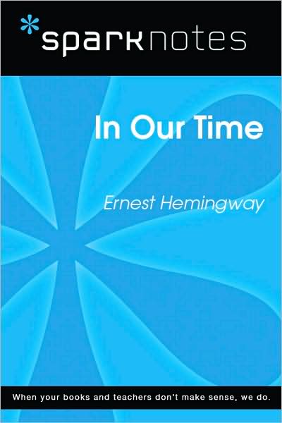 In Our Time (SparkNotes Literature Guide Series)