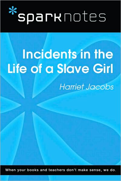 Incidents in the Life of a Slave Girl (SparkNotes Literature Guide Series)