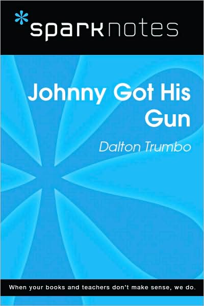 Johnny Got His Gun (SparkNotes Literature Guide Series)