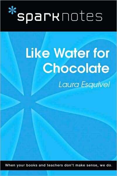 Like Water for Chocolate (SparkNotes Literature Guide Series)