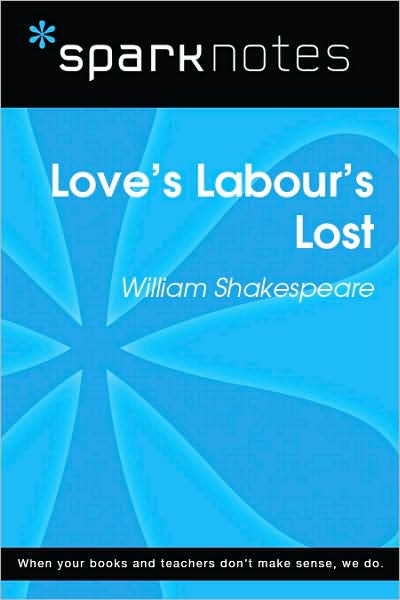 Love's Labours Lost (SparkNotes Literature Guide Series)